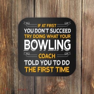 Try Doing What Your Bowling Coach Told You Motivational Gift Coaster