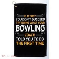 Try Doing What Your Bowling Coach Told You Motivational Gift Golf Towel thumb 0