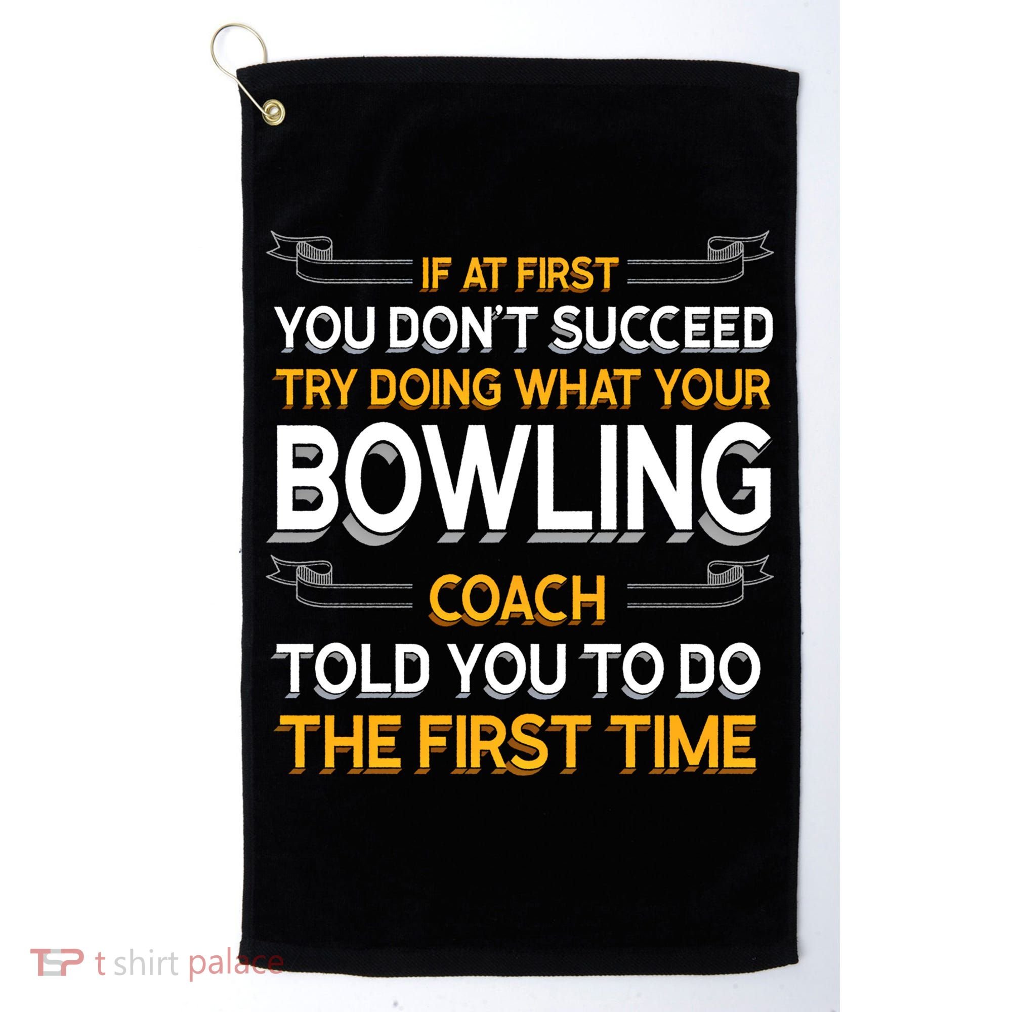 Try Doing What Your Bowling Coach Told You Motivational Gift Golf Towel