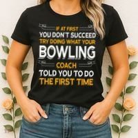 Try Doing What Your Bowling Coach Told You Motivational Gift Women's T-Shirt thumb 2