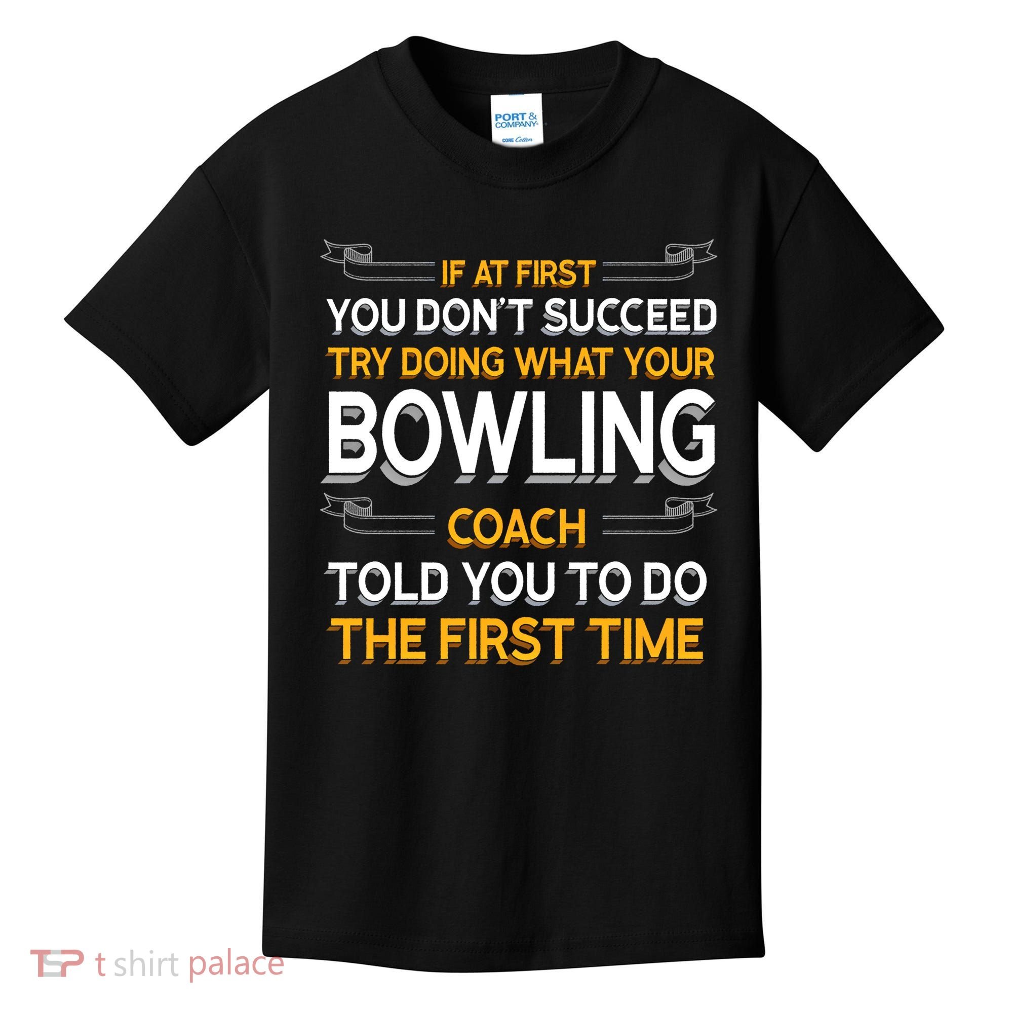 Try Doing What Your Bowling Coach Told You Motivational Gift Kids T-Shirt