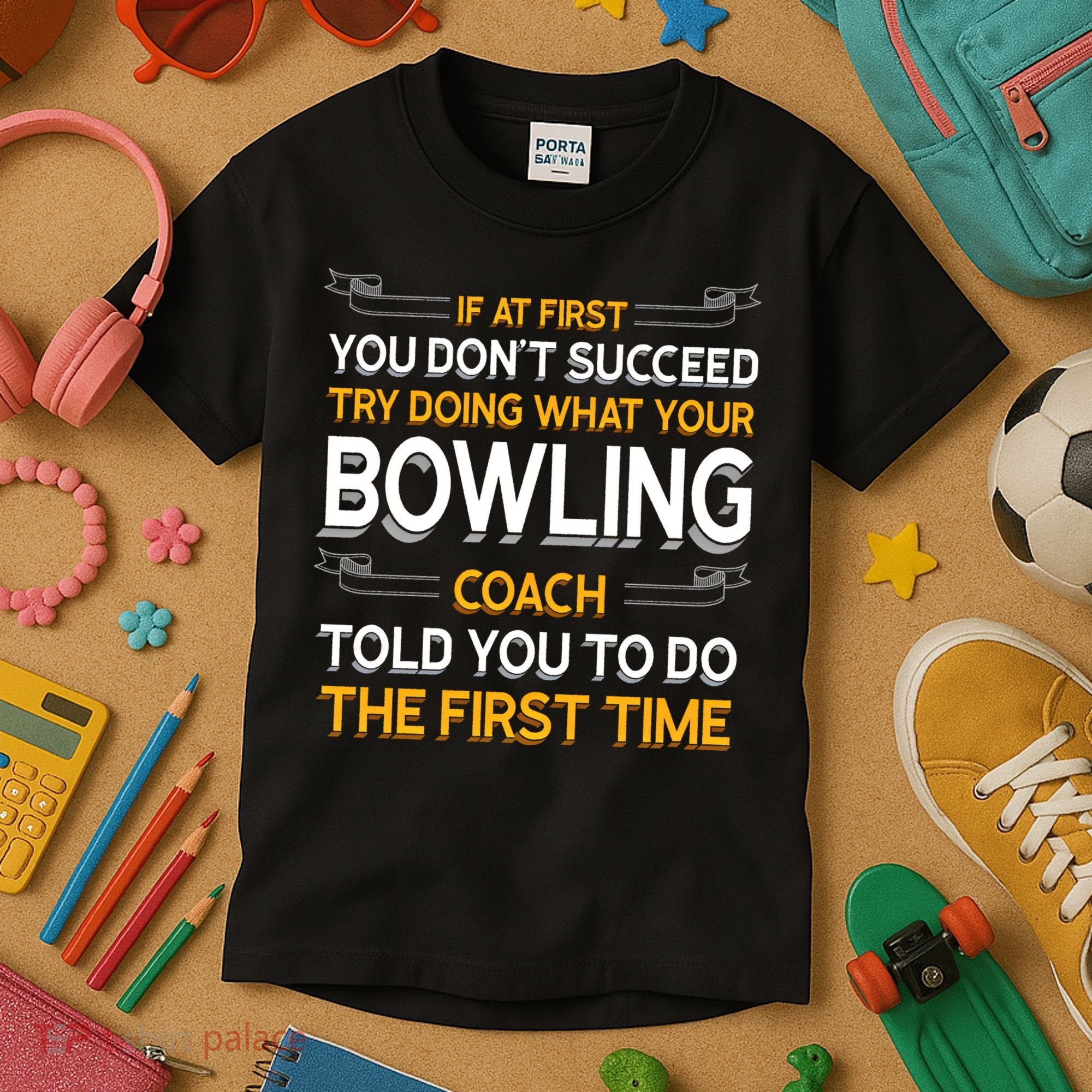 Try Doing What Your Bowling Coach Told You Motivational Gift Kids T-Shirt