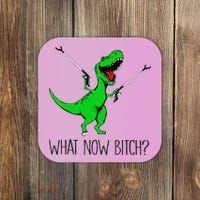TRex Dinosaur What Now Bitch Funny Tyrannosaurus Rex TShirt Coaster thumb 0
