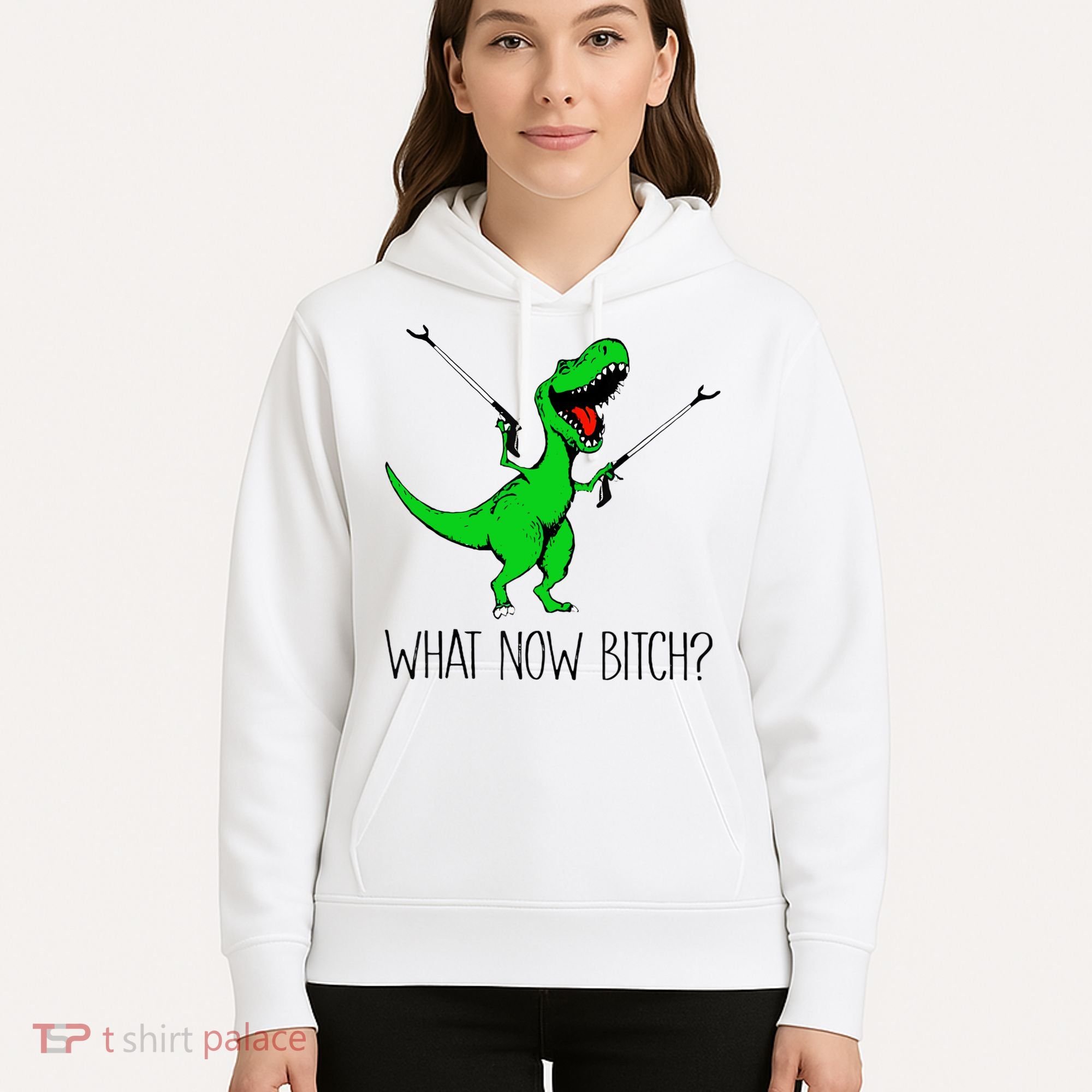 TRex Dinosaur What Now Bitch Funny Tyrannosaurus Rex TShirt Hoodie