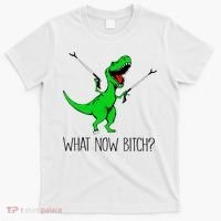 TRex Dinosaur What Now Bitch Funny Tyrannosaurus Rex TShirt T-Shirt thumb 0