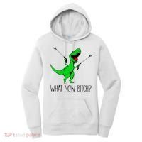 TRex Dinosaur What Now Bitch Funny Tyrannosaurus Rex TShirt Women's Hoodie thumb 0