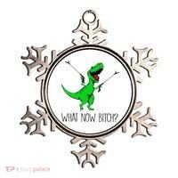 TRex Dinosaur What Now Bitch Funny Tyrannosaurus Rex TShirt Ornament thumb 0