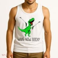 TRex Dinosaur What Now Bitch Funny Tyrannosaurus Rex TShirt Tank Top thumb 3
