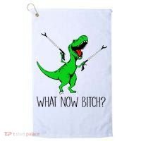 TRex Dinosaur What Now Bitch Funny Tyrannosaurus Rex TShirt Golf Towel thumb 0