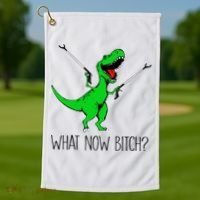 TRex Dinosaur What Now Bitch Funny Tyrannosaurus Rex TShirt Golf Towel thumb 1
