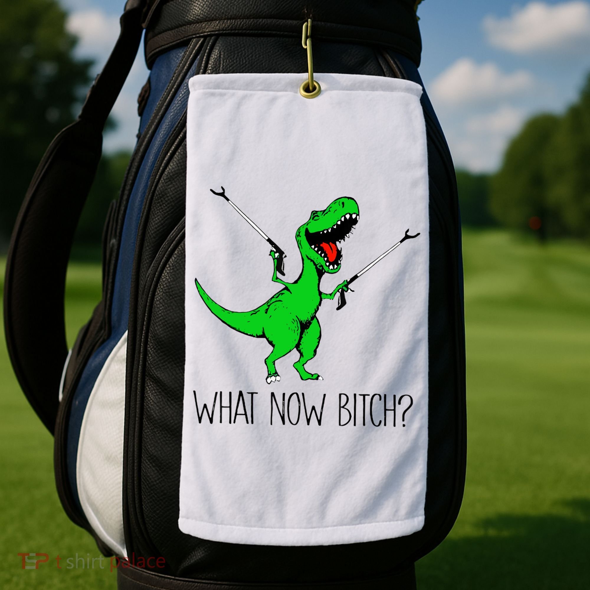 TRex Dinosaur What Now Bitch Funny Tyrannosaurus Rex TShirt Golf Towel