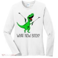 TRex Dinosaur What Now Bitch Funny Tyrannosaurus Rex TShirt Women's Long Sleeve Shirt thumb 0
