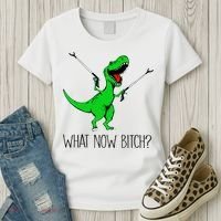 TRex Dinosaur What Now Bitch Funny Tyrannosaurus Rex TShirt Women's T-Shirt thumb 3