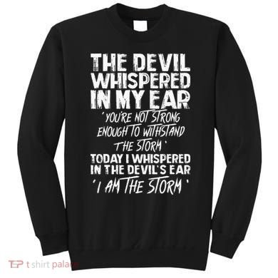 The Devil Whispered In My Ear Devil Quote Sweatshirt