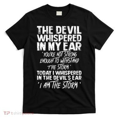 The Devil Whispered In My Ear Devil Quote T-Shirt