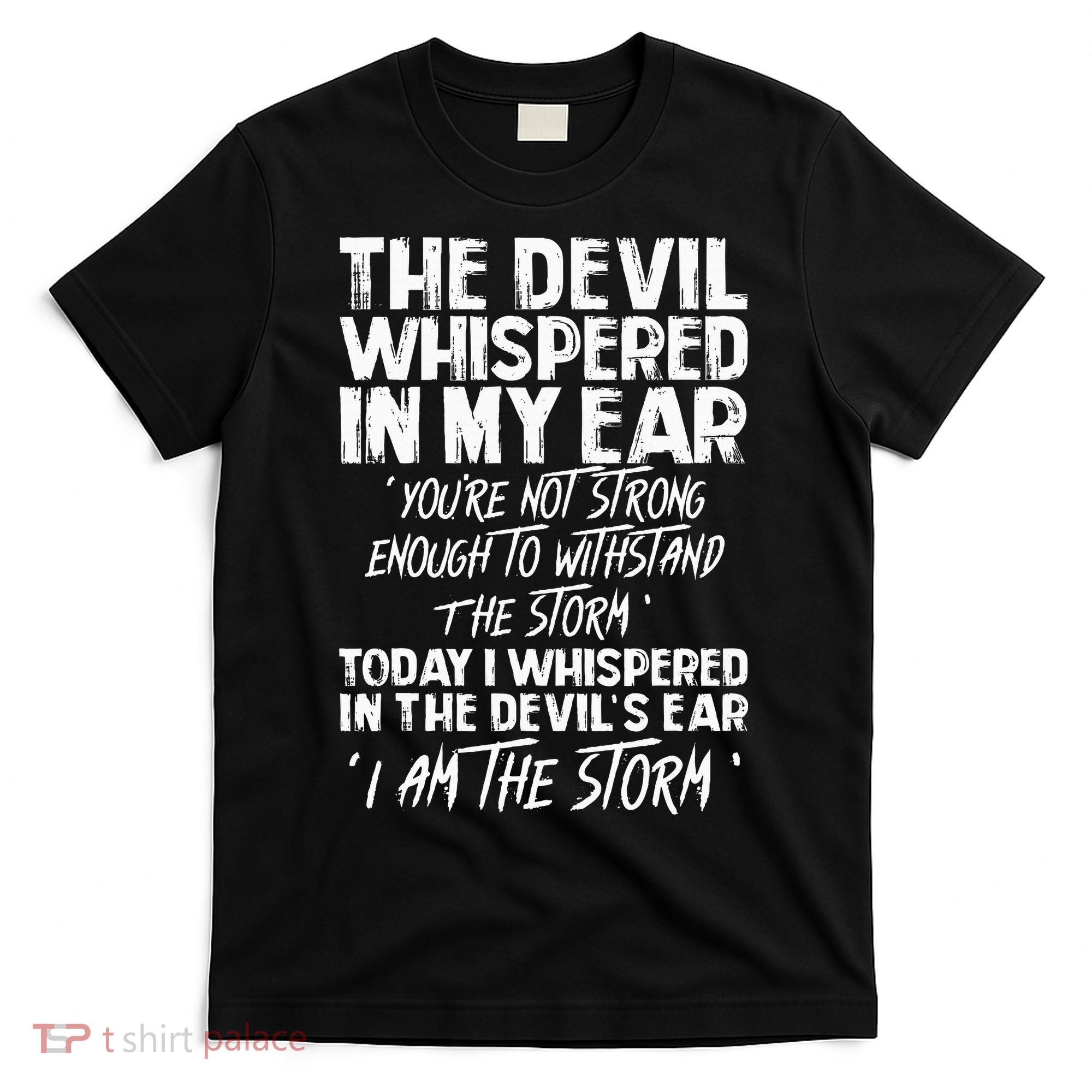 The Devil Whispered In My Ear Devil Quote T-Shirt