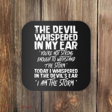 The Devil Whispered In My Ear Devil Quote Coaster