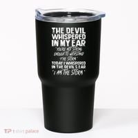 The Devil Whispered In My Ear Devil Quote Tumbler thumb 0