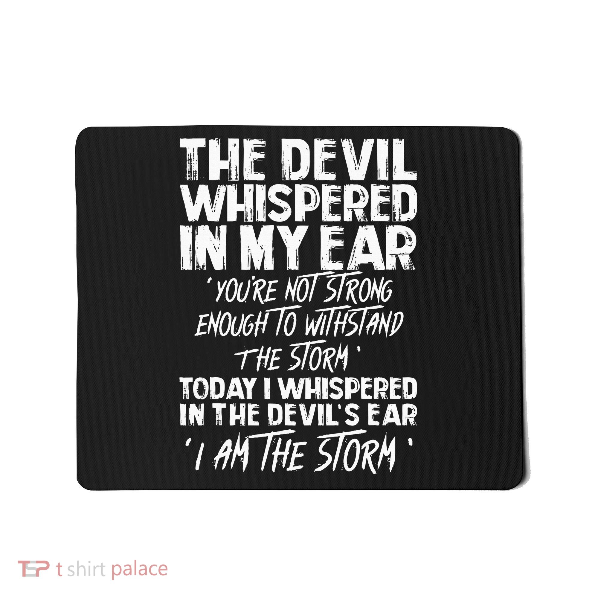 The Devil Whispered In My Ear Devil Quote Mousepad
