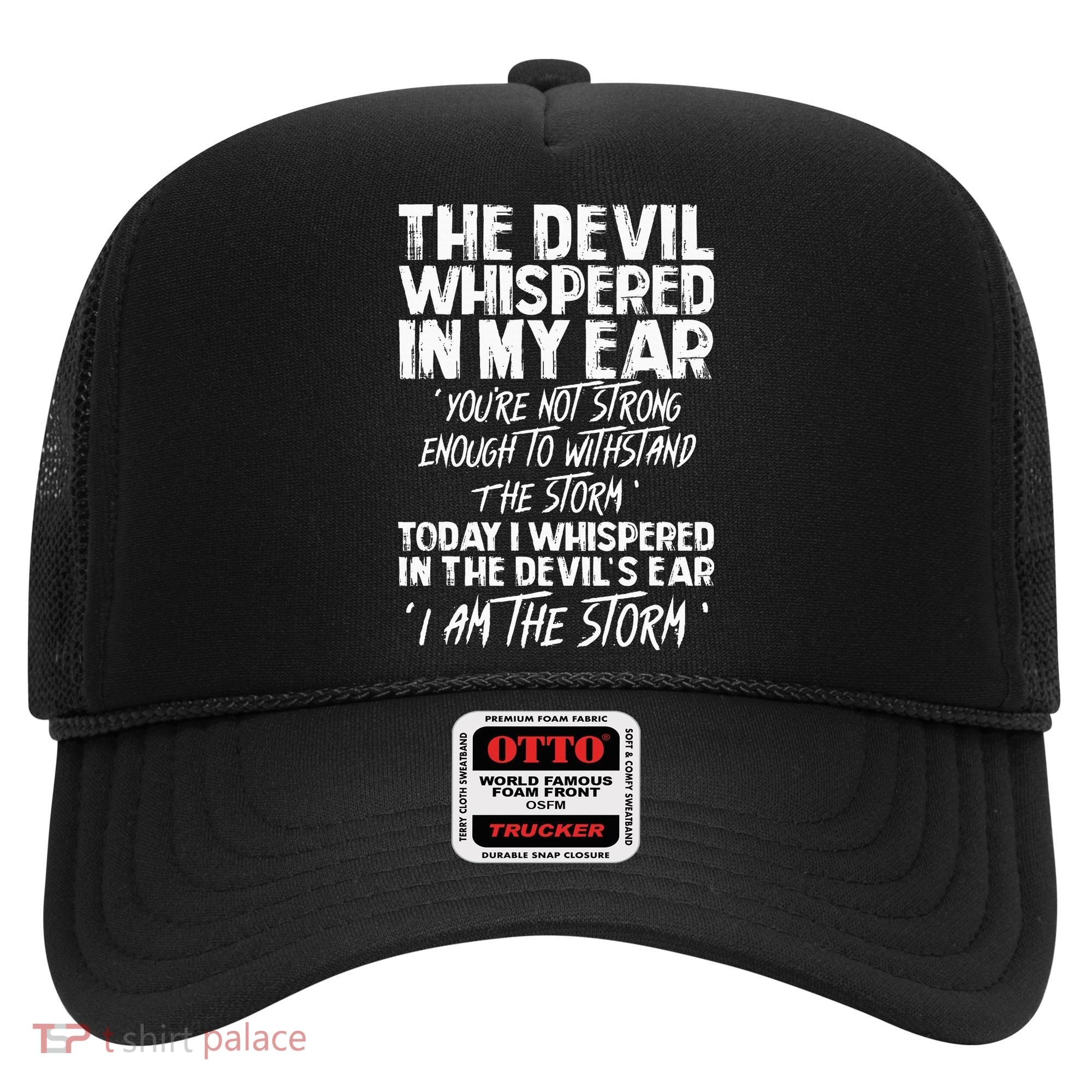 The Devil Whispered In My Ear Devil Quote Hat