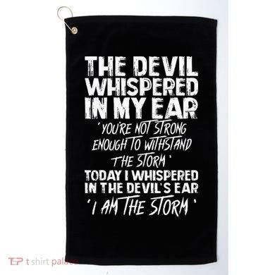 The Devil Whispered In My Ear Devil Quote Golf Towel