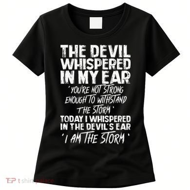 The Devil Whispered In My Ear Devil Quote Women's T-Shirt