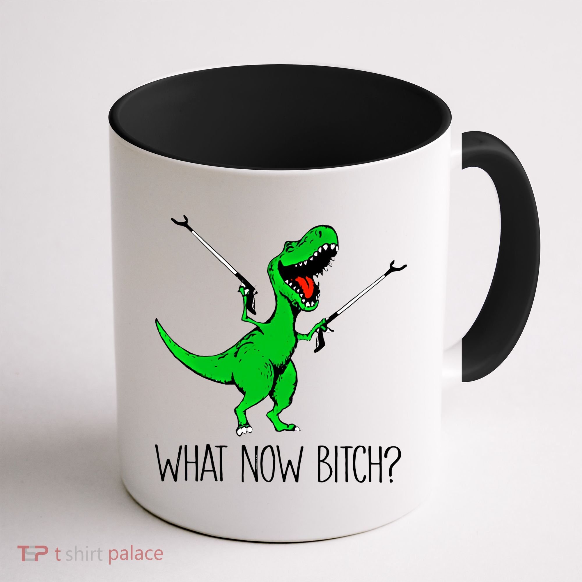 Tgiftrex Dinosaur What Now Bitch Funny Tyrannosaurus Rex Gift Coffee Mug