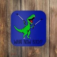 Tgiftrex Dinosaur What Now Bitch Funny Tyrannosaurus Rex Gift Coaster thumb 0