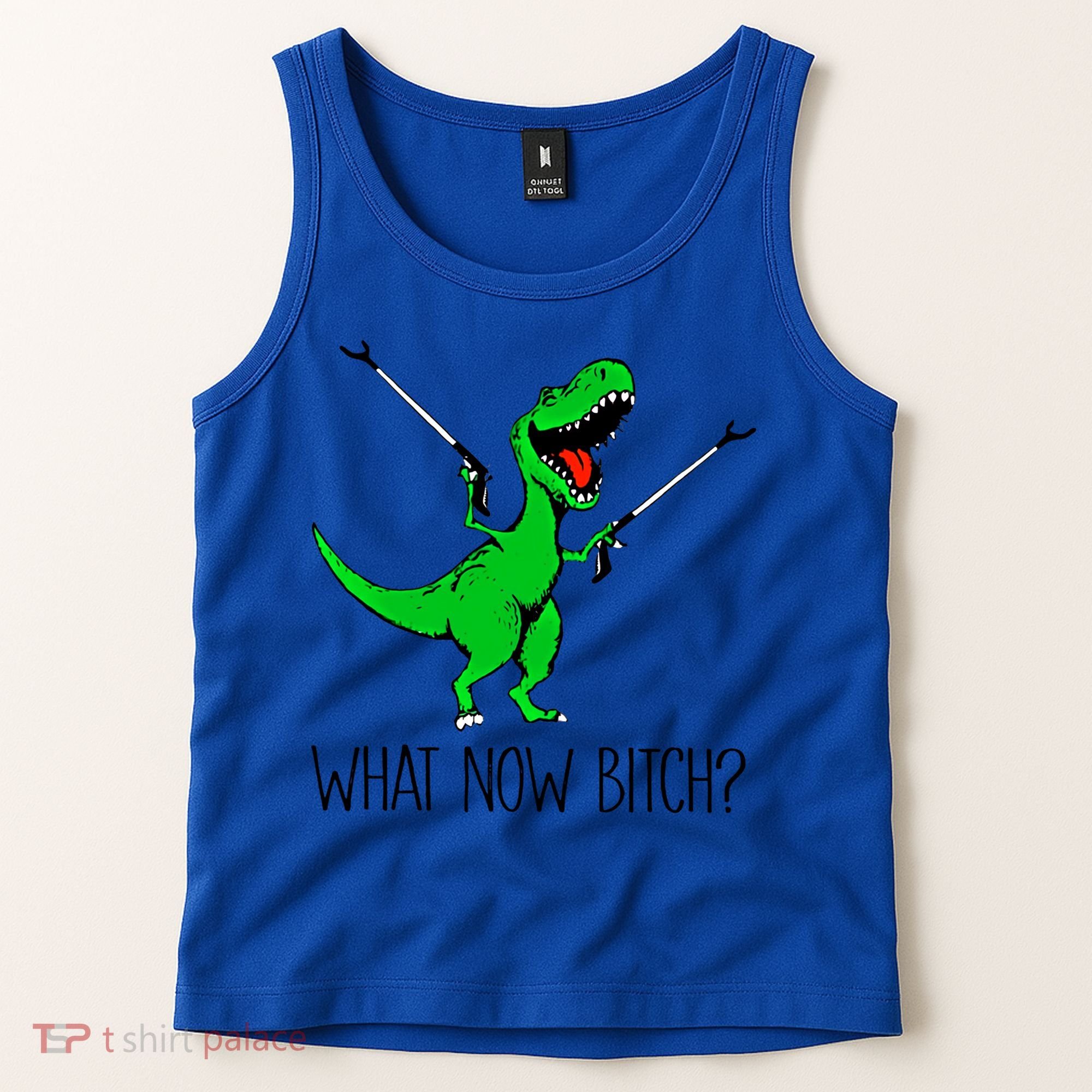 Tgiftrex Dinosaur What Now Bitch Funny Tyrannosaurus Rex Gift Tank Top