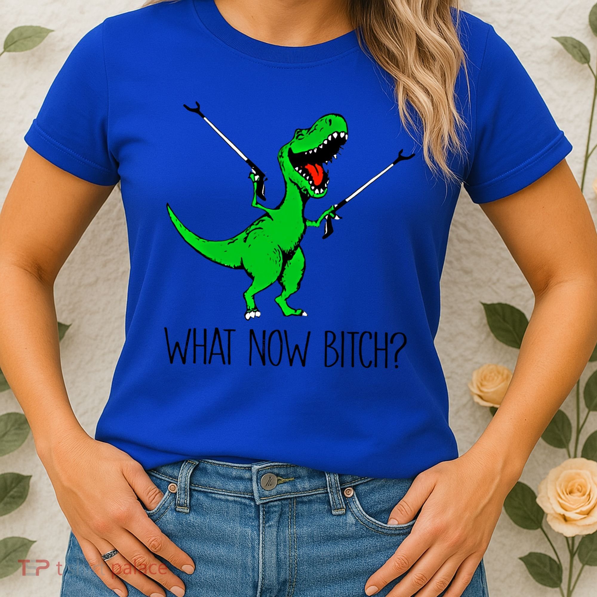 Tgiftrex Dinosaur What Now Bitch Funny Tyrannosaurus Rex Gift Women's T-Shirt