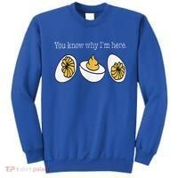 Thanksgiving Dinner You Know Why Im Here Deviled Egg Sweatshirt thumb 0
