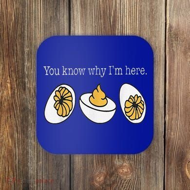 Thanksgiving Dinner You Know Why Im Here Deviled Egg Coaster