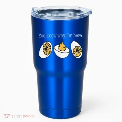 Thanksgiving Dinner You Know Why Im Here Deviled Egg Tumbler