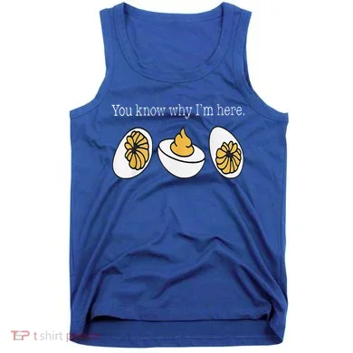 Thanksgiving Dinner You Know Why Im Here Deviled Egg Tank Top
