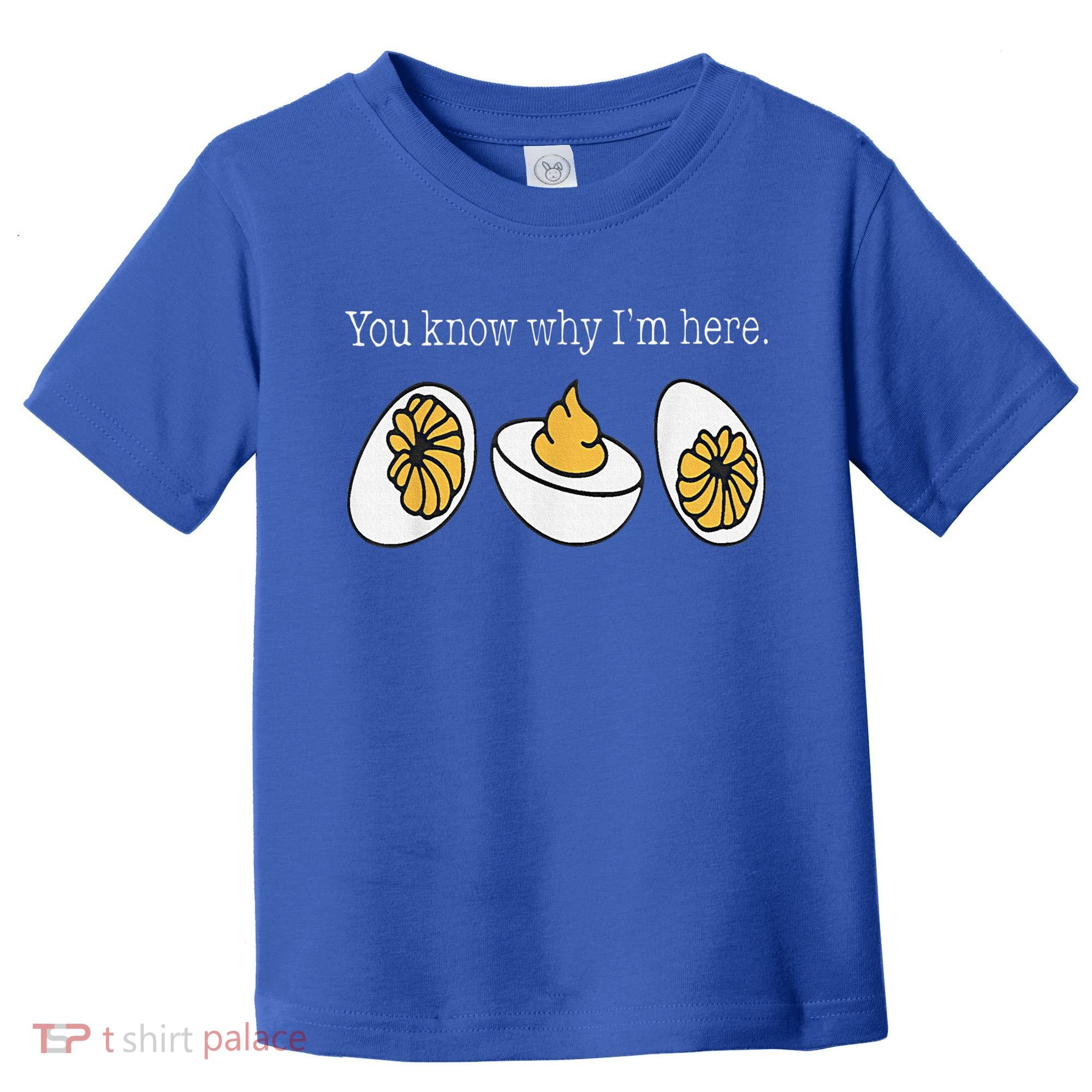 Thanksgiving Dinner You Know Why Im Here Deviled Egg Toddler T-Shirt