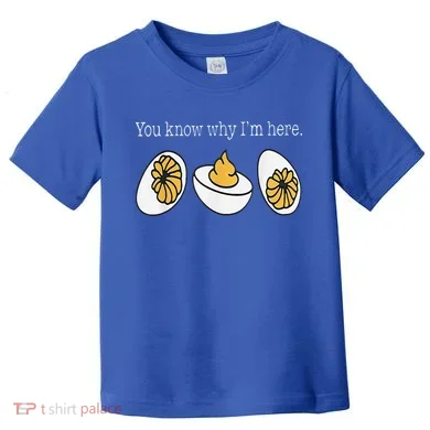 Thanksgiving Dinner You Know Why Im Here Deviled Egg Toddler T-Shirt