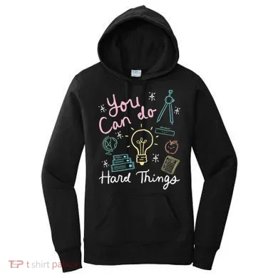 Testing Day You Can Do Hard Things Teacher State Testing Women's Hoodie