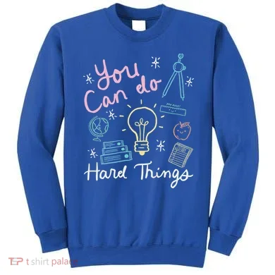 Testing Day You Can Do Hard Things Teacher State Testing Sweatshirt