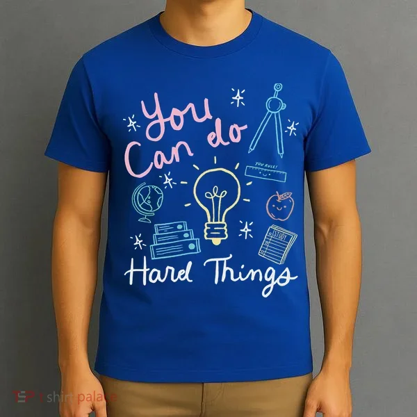 Testing Day You Can Do Hard Things Teacher State Testing T-Shirt