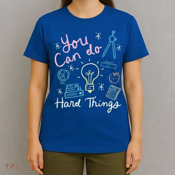 Testing Day You Can Do Hard Things Teacher State Testing T-Shirt