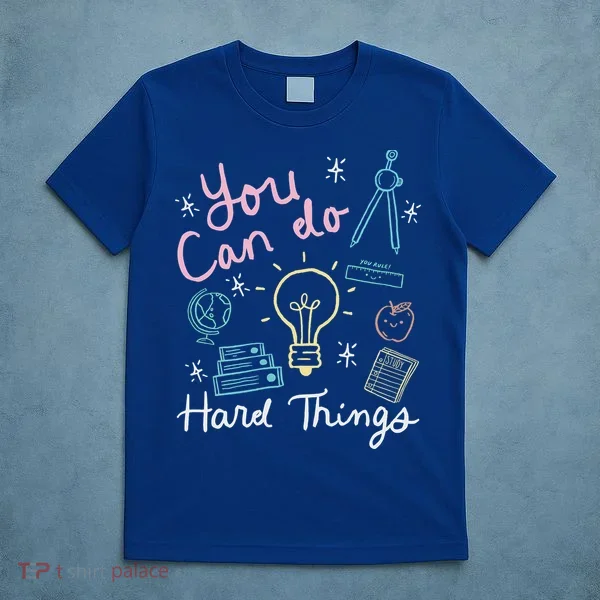 Testing Day You Can Do Hard Things Teacher State Testing T-Shirt