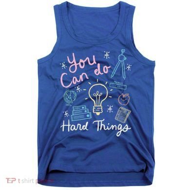 Testing Day You Can Do Hard Things Teacher State Testing Tank Top