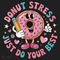 Test Day You Got This Testing Donut Stress Just Do Your Hat thumb 2