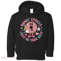 Test Day You Got This Testing Donut Stress Just Do Your Toddler Hoodie thumb 0