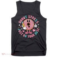 Test Day You Got This Testing Donut Stress Just Do Your Tank Top thumb 0