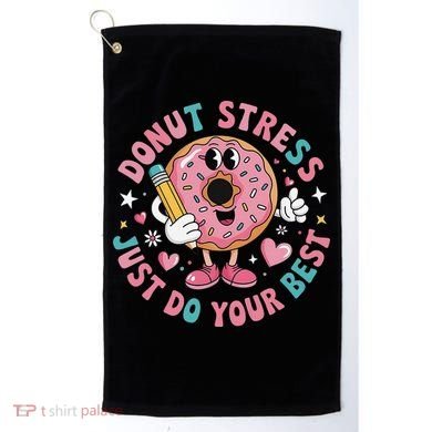 Test Day You Got This Testing Donut Stress Just Do Your Golf Towel