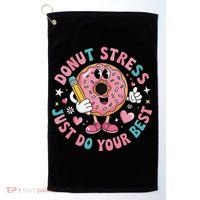 Test Day You Got This Testing Donut Stress Just Do Your Golf Towel thumb 0