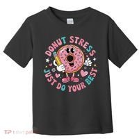Test Day You Got This Testing Donut Stress Just Do Your Toddler T-Shirt thumb 0