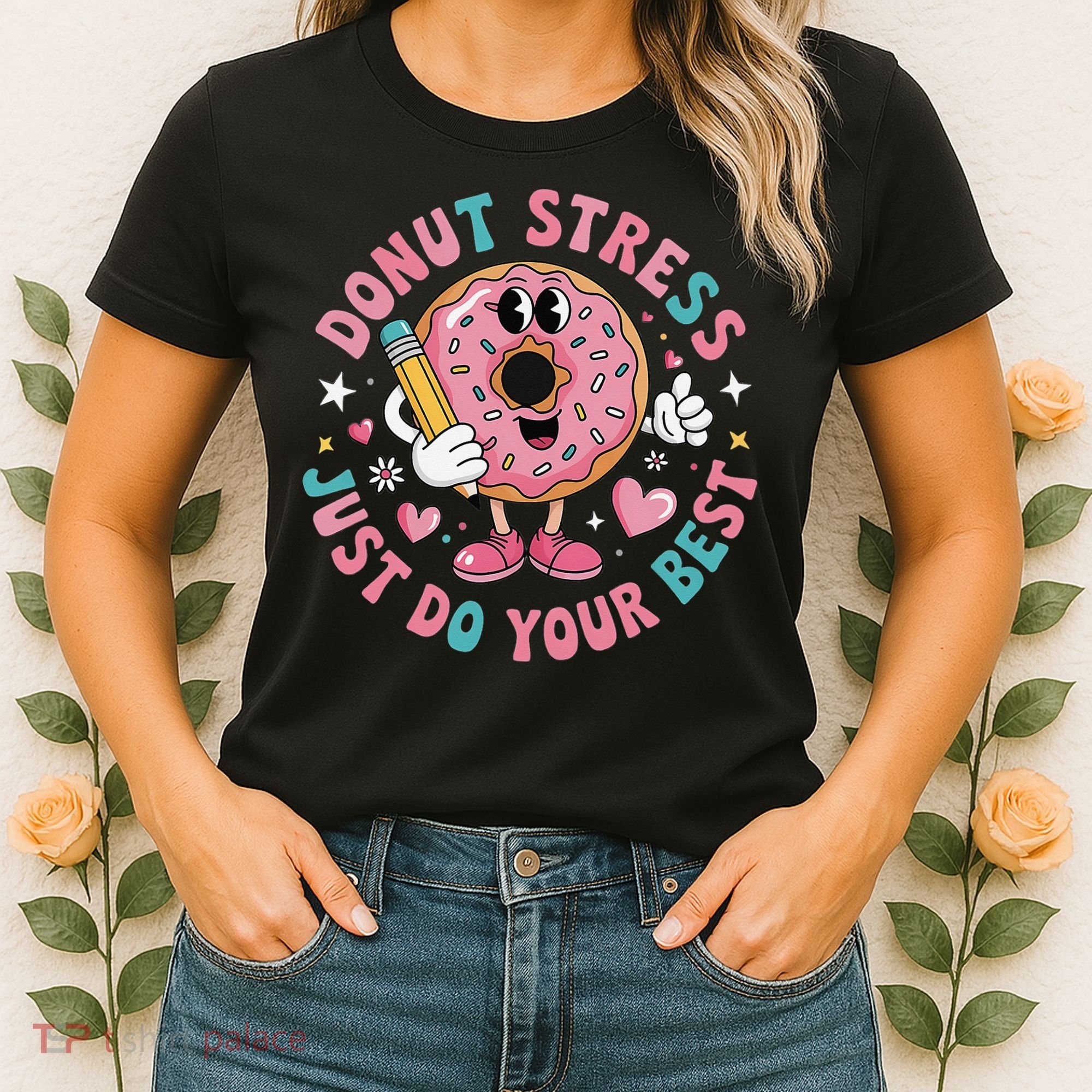 Test Day You Got This Testing Donut Stress Just Do Your Women's T-Shirt