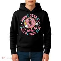 Test Day You Got This Testing Donut Stress Just Do Your Kids Hoodie thumb 4